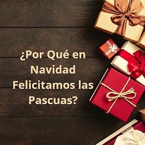 Lee más sobre el artículo ¿Por qué en Navidad se dice Felices Pascuas?