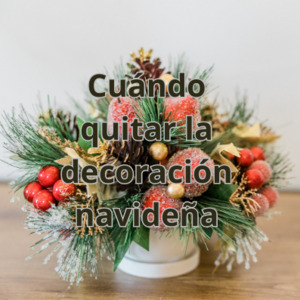 Cuándo quitar la decoración de Navidad