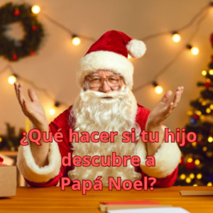 Qué hago si mi hijo descubre a Papá Noel