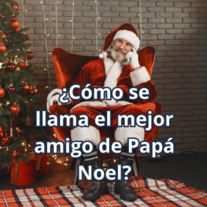 Cuál es nombre del mejor amigo de Santa Claus