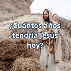 Lee más sobre el artículo Cuántos años tendría Jesús en la actualidad