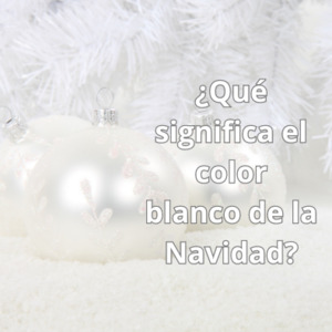 Significado del blanco navideño