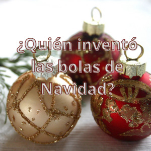 Quién hizo la primera bola de Navidad