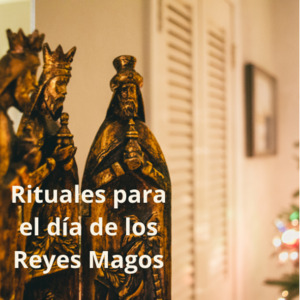 Lee más sobre el artículo Rituales para el día de Reyes