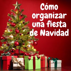 ¿Cómo organizar una fiesta de Navidad?